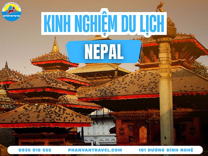 Kinh Nghiệm Du Lịch Nepal: Hành Trình Chinh Phục Himalaya