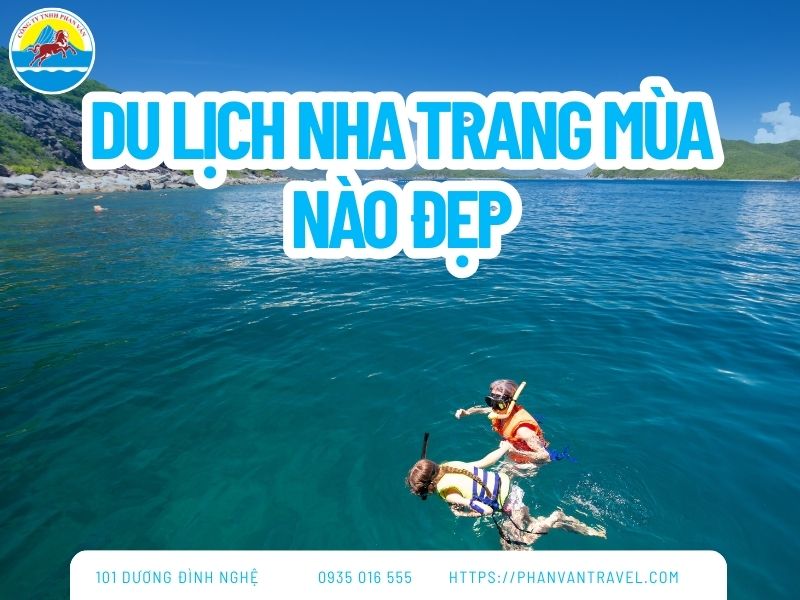 Du Lịch Nha Trang Mùa Nào Đẹp? Nên Đi Du Lịch Tháng Mấy?