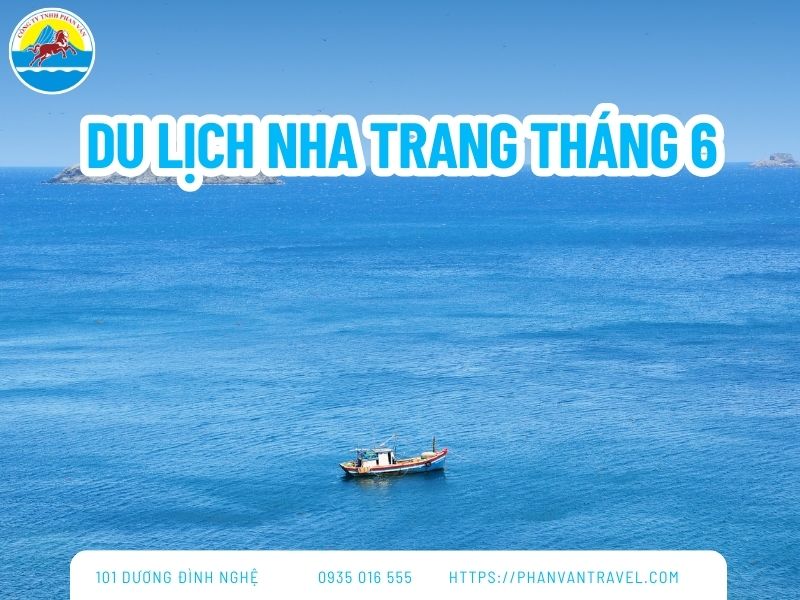 Du Lịch Nha Trang Tháng 6: Review Chi Tiết Cho Kỳ Nghỉ Hè Hoàn Hảo