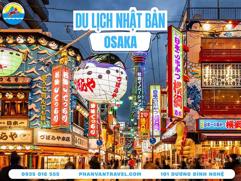 Khám Phá Top 15 Địa Điểm Du Lịch Nhật Bản Osaka Không Thể Bỏ Lỡ