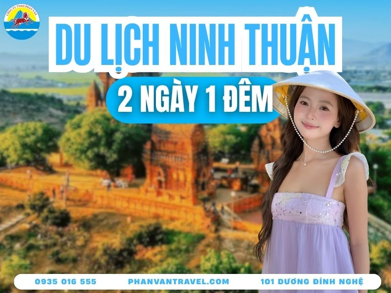 Kinh Nghiệm Du Lịch Ninh Thuận 2 Ngày 1 Đêm Chi Tiết Từ A - Z