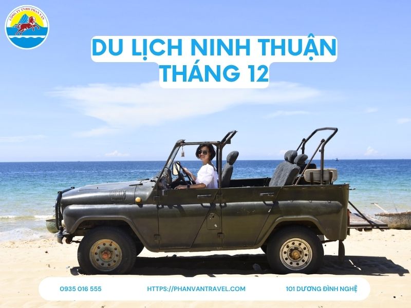 Du Lịch Ninh Thuận Tháng 12: Khám Phá Vùng Đất Nắng Gió Cuối Năm
