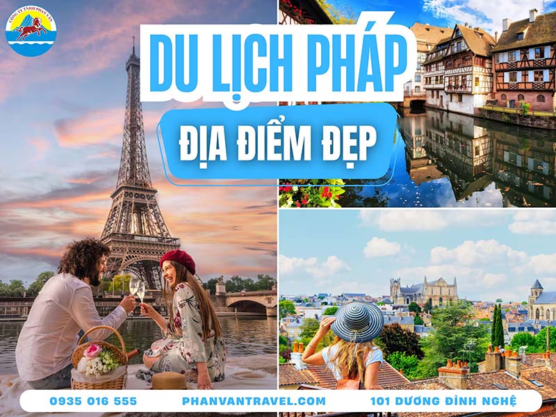 Check-In Ngay 20 Địa Danh Du Lịch Pháp​ Bạn Sẽ Tiếc Hùi Hụi Nếu Bỏ Lỡ