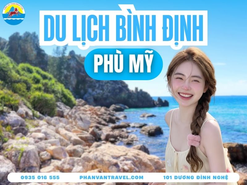 Du Lịch Phù Mỹ Bình Định 2026: Đi Đâu, Ăn Gì, Bao Nhiêu?