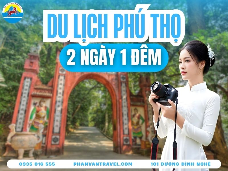 Lịch Trình Du Lịch Phú Thọ 2 Ngày 1 Đêm Cho Người Đi Lần Đầu