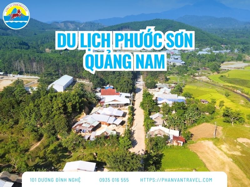 Top 5 Điểm Du Lịch Phước Sơn Quảng Nam Hoang Sơ, Đẹp Hút Hồn
