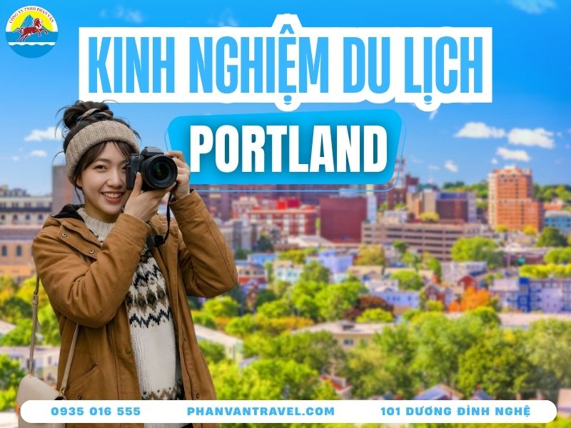 Đi Du Lịch Portland​ - Khám Phá Đóa Hồng Phương Bắc Nước Mỹ