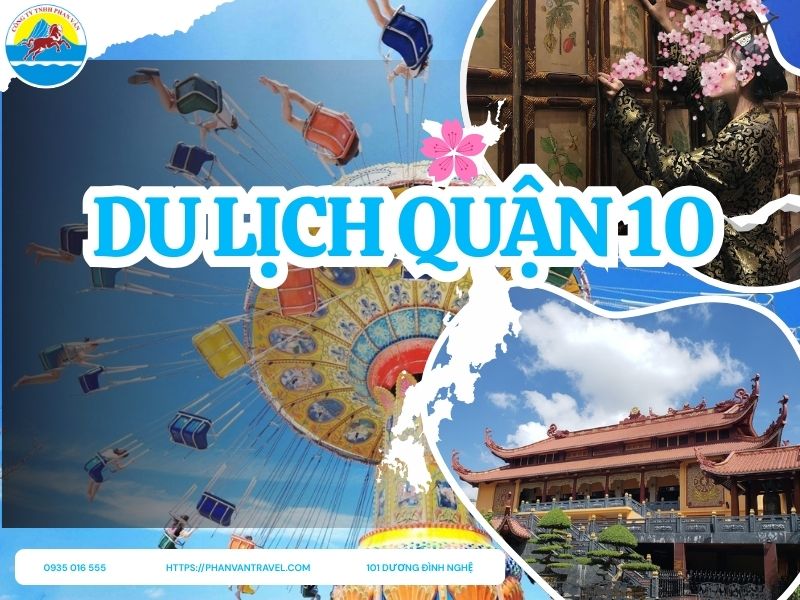 Khám phá Du lịch Quận 10: Những Địa Điểm Hấp Dẫn Không Thể Bỏ Qua