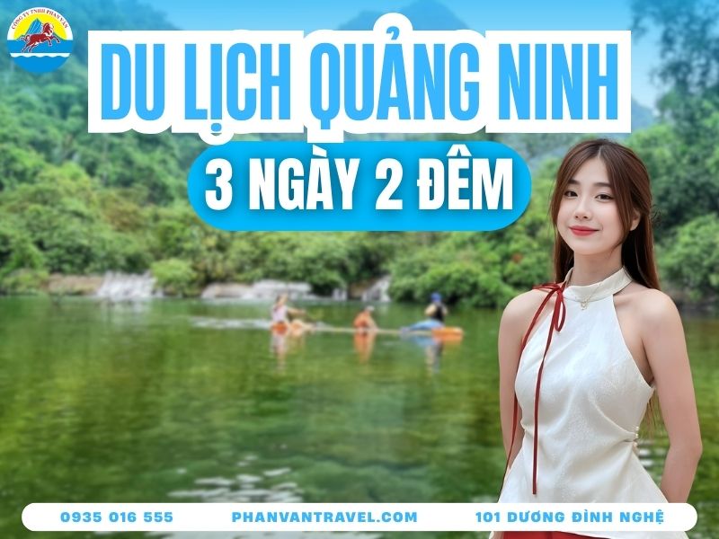 Trọn Bộ Kinh Nghiệm Du Lịch Quảng Ninh 3 Ngày 2 Đêm Mới Nhất