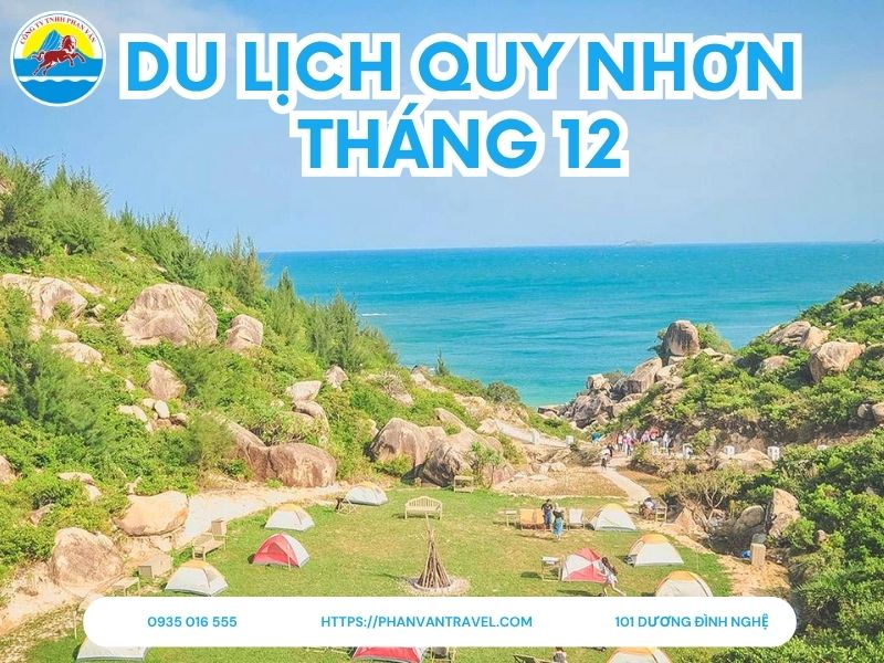 Du Lịch Quy Nhơn Tháng 12: Thời Tiết, Kinh Nghiệm và Những Điều Cần Biết