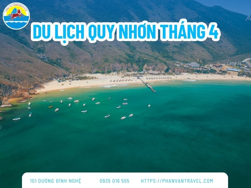 Du Lịch Quy Nhơn Tháng 4: Kinh Nghiệm từ A-Z Cho Chuyến Đi Hoàn Hảo