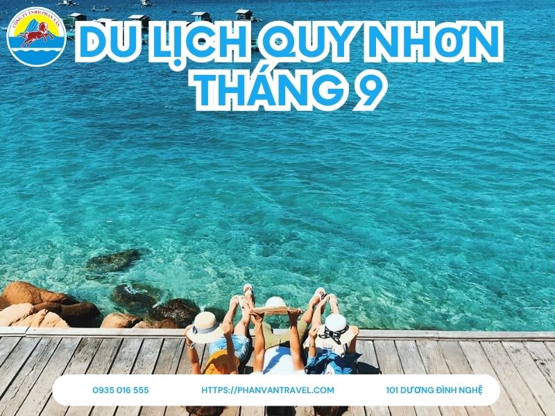 Du Lịch Quy Nhơn Tháng 9: Thời Tiết, Bí Kíp Chuẩn Bị và Địa Điểm Check-in Cực Hot