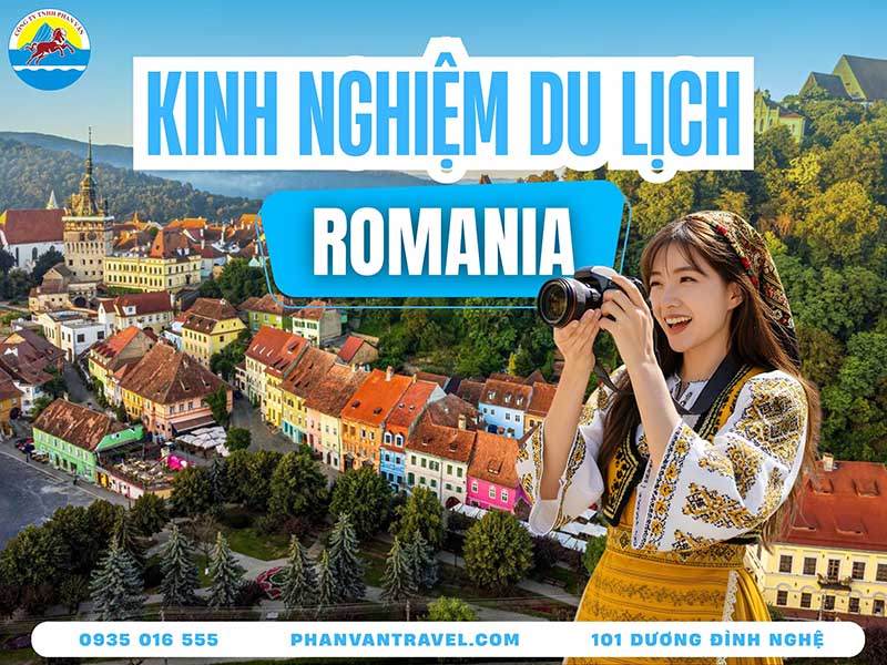 Kinh Nghiệm Du Lịch Romania​ Ăn Chơi, Đi Lại Và Tiết Kiệm Chi Phí