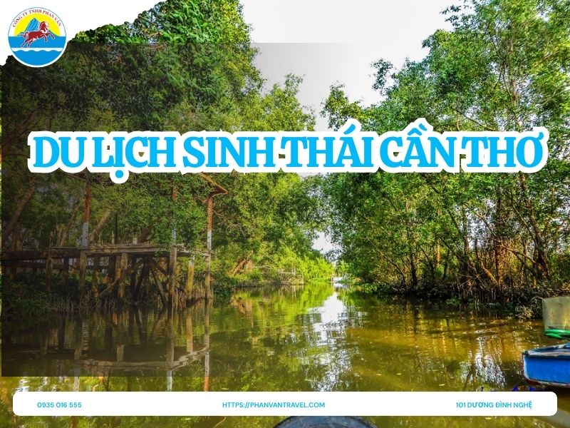 10 Khu Du Lịch Sinh Thái Cần Thơ Hấp Dẫn Nhất, Check-in Cực Chất