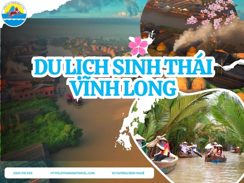 Du Lịch Sinh Thái Vĩnh Long: Khám Phá Miền Sông Nước Cửu Long Thanh Bình