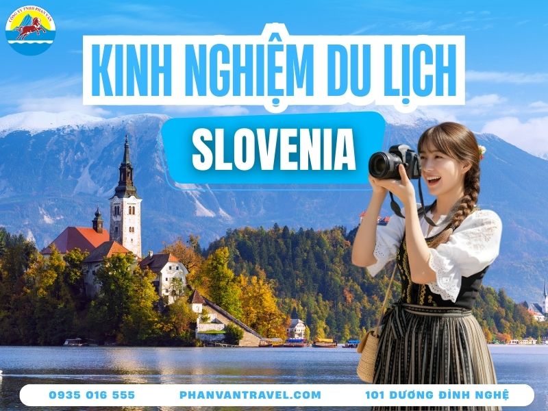 Kinh Nghiệm Du Lịch Slovenia​ Khám Phá Trái Tim Xanh Châu Âu