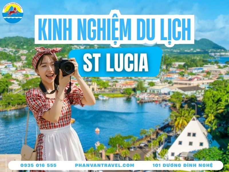 Trọn Bộ Bí Kíp Du Lịch St Lucia - Thiên Đường Vùng Caribbean