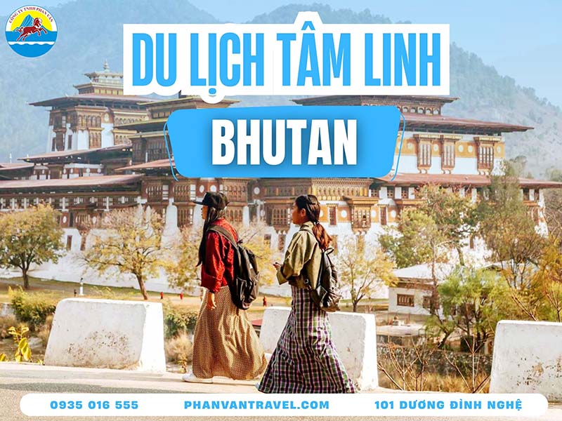 Du Lịch Tâm Linh Bhutan​ - Khám Phá Vương Quốc Phật Giáo Trong Mây