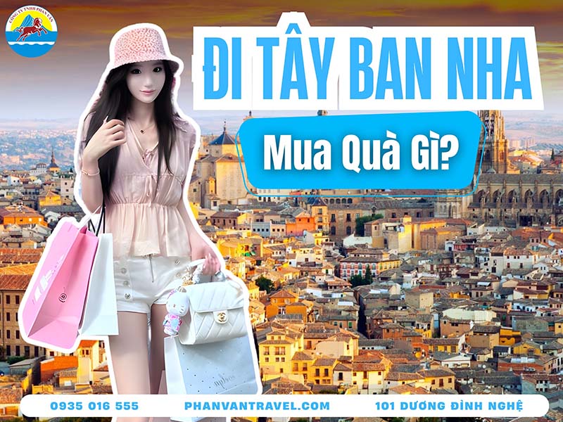 Du Lịch Tây Ban Nha Mua Gì​? Chọn Quà Chất, Giá Mềm, Không Lo Hớ