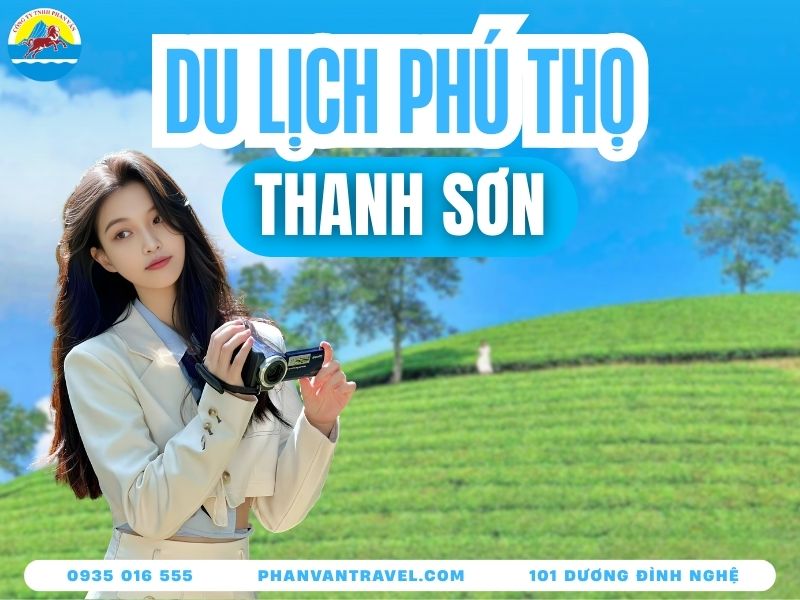 Kinh Nghiệm Du Lịch Thanh Sơn Phú Thọ Tự Túc Siêu Chi Tiết