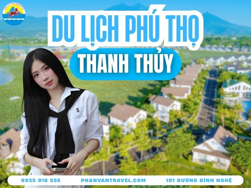 Kinh Nghiệm Du Lịch Thanh Thủy Phú Thọ Chi Tiết Từ A Đến Z