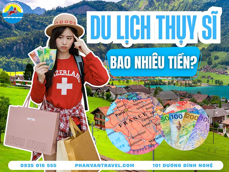 Du Lịch Thụy Sĩ Bao Nhiêu Tiền? Bóc Tách Chi Phí Từ A Đến Z
