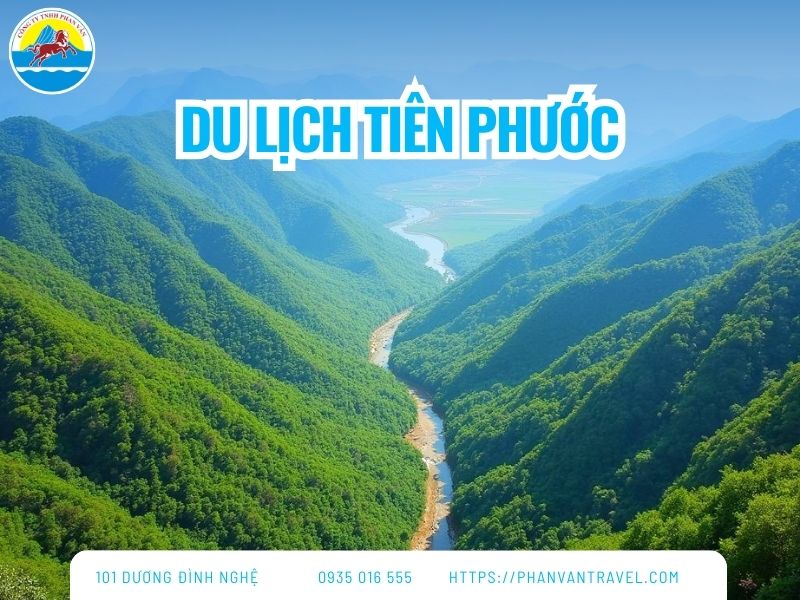 Du Lịch Tiên Phước: Khám Phá Tiên Cảnh Trần Gian Quảng Nam Đẹp Mê Hồn