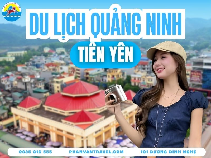 Kinh Nghiệm Du Lịch Tiên Yên: Top 15 Địa Điểm Không Thể Bỏ Lỡ