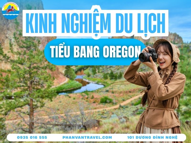Du Lịch Tiểu Bang Oregon - Thiên Đường Xanh Vùng Tây Bắc Mỹ