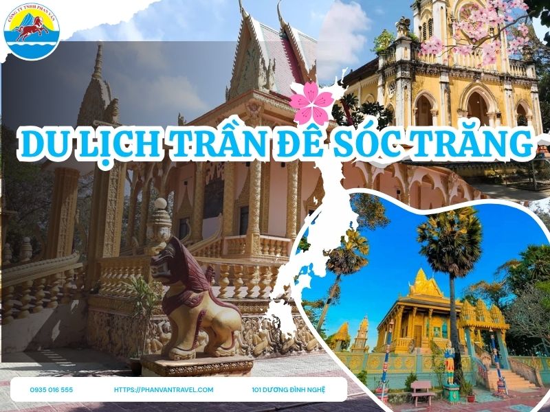 Check-in 7 Địa Điểm Du Lịch Trần Đề Sóc Trăng Nổi Tiếng Đẹp Ngất Ngây