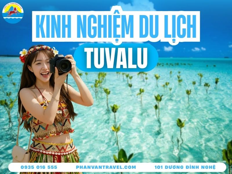Kinh Nghiệm Du Lịch Tuvalu Chi Tiết - Chi Phí, Đi Lại Và Ăn Ở
