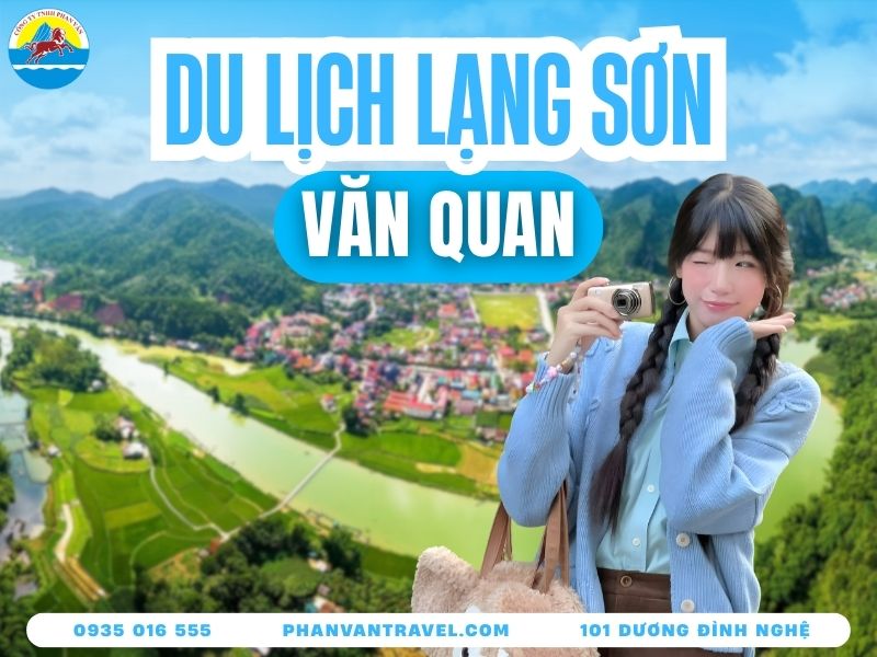 Cẩm Nang Du Lịch Văn Quan Lạng Sơn Tự Túc Từ A-Z Cực Chi Tiết