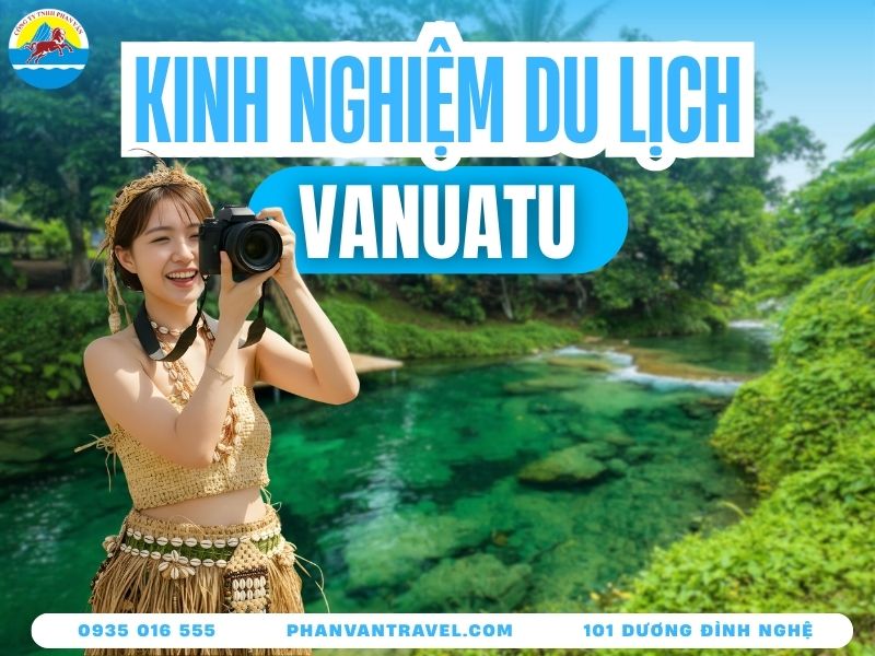 Bí Kíp Du Lịch Vanuatu: Đi Đâu, Chơi Gì Và Giá Vé Bao Nhiêu?