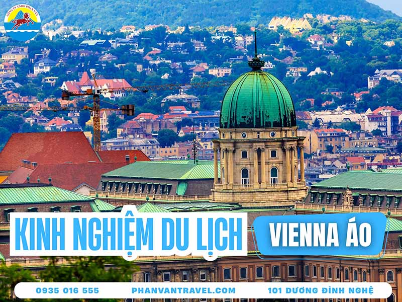 Kinh Nghiệm Du Lịch Vienna Áo​: Khám Phá Vẻ Đẹp Cổ Kính Của Thủ Đô