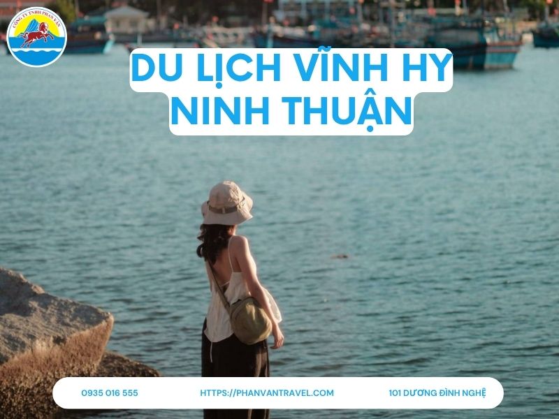 Khám Phá Vịnh Vĩnh Hy - Thiên Đường Du Lịch Ninh Thuận Không Thể Bỏ Qua