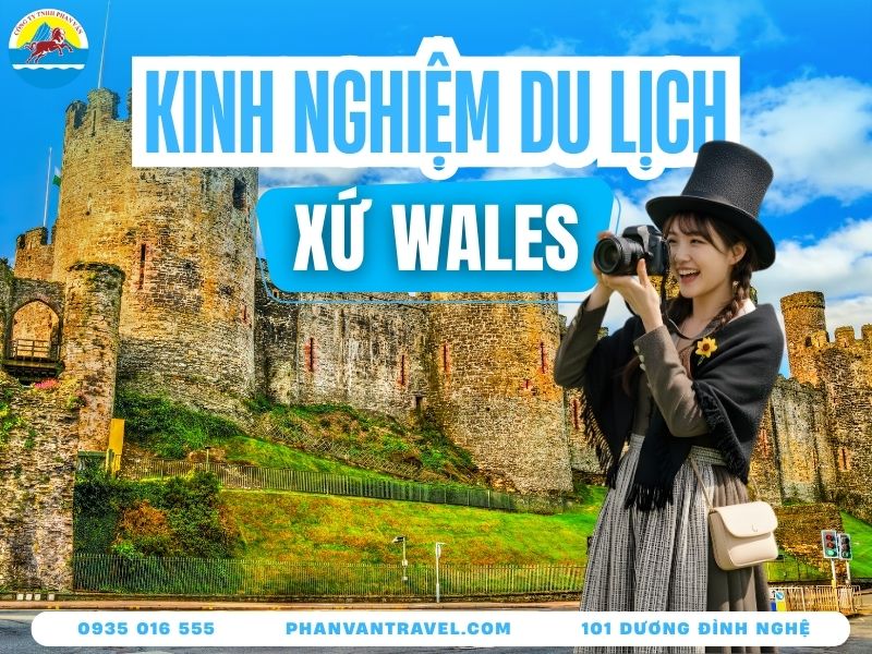 Du Lịch Xứ Wales Khám Phá Vùng Đất Rồng Đầy Mê Hoặc Từ A - Z
