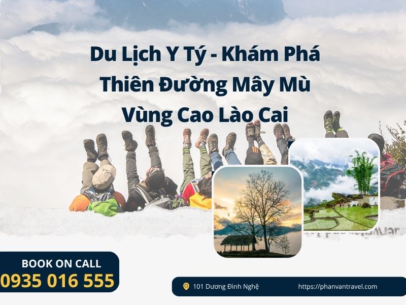 Du Lịch Y Tý - Khám Phá Thiên Đường Mây Mù Vùng Cao Lào Cai