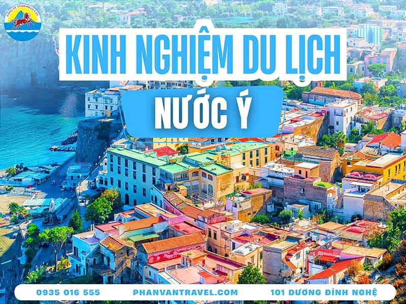 Du Lịch Ý Từ A Đến Z: Cẩm Nang Phá Đảo Đất Nước Hình Chiếc Ủng