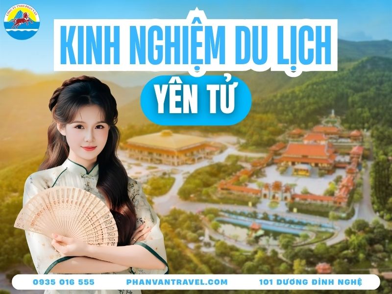 Kinh Nghiệm Du Lịch Yên Tử: Top 10 Địa Điểm Không Thể Bỏ Lỡ