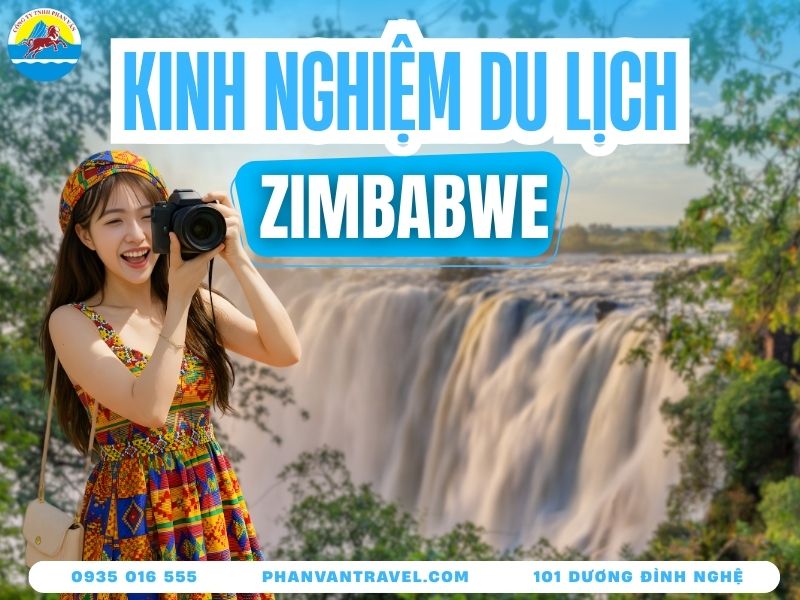 Kinh Nghiệm Du Lịch Zimbabwe - 10 Điểm Đến Ngoạn Mục Nhất