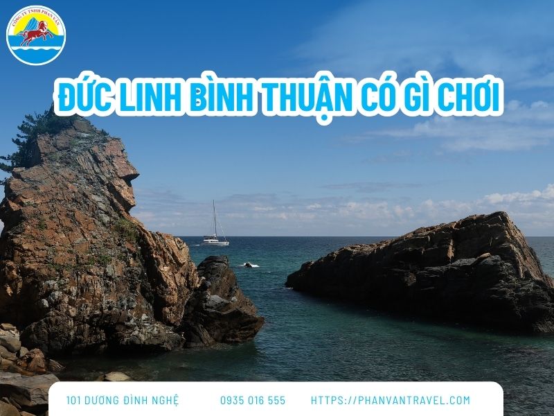 Đức Linh Bình Thuận Có Gì Chơi? Top 4 Địa Điểm Sống Ảo Cực Chất