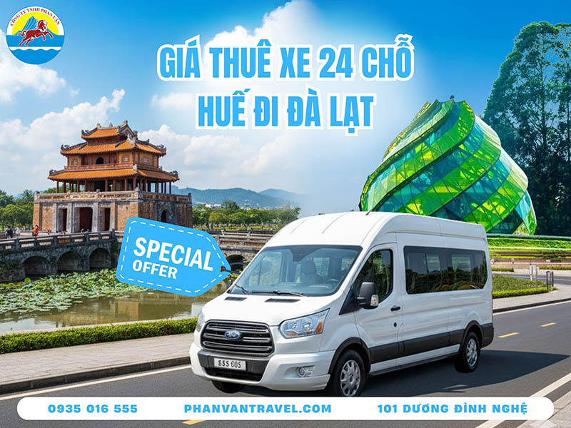 Giá Thuê Xe 24 Chỗ Huế Đi Đà Lạt - Xe Đời Mới Chỉ Từ 8,5 Triệu