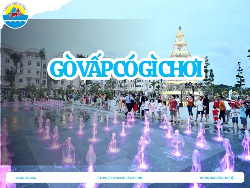 Gò Vấp Có Gì Chơi? 13 Điểm Đến Hấp Dẫn Không Thể Bỏ Qua 2026