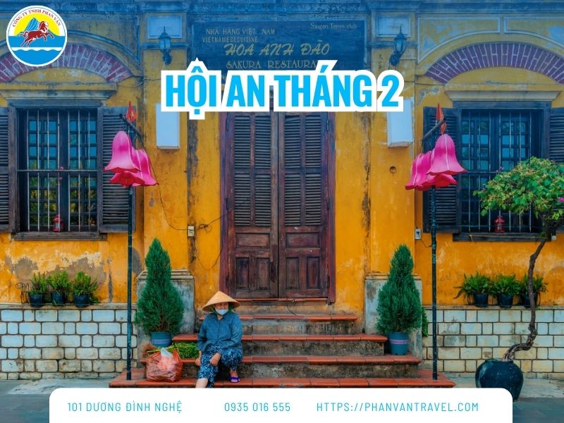 Du Lịch Hội An Tháng 2 Với Trọn Bộ Lịch Trình Ăn Chơi Siêu Chi Tiết