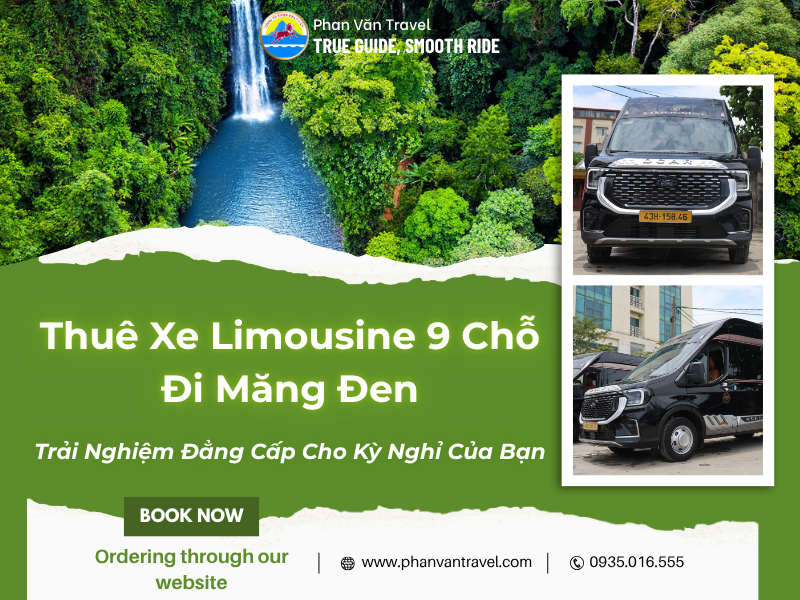Thuê Xe Limousine 9 Chỗ Đà Nẵng Đi Măng Đen - Trải Nghiệm Đẳng Cấp Cho Kỳ Nghỉ Của Bạn