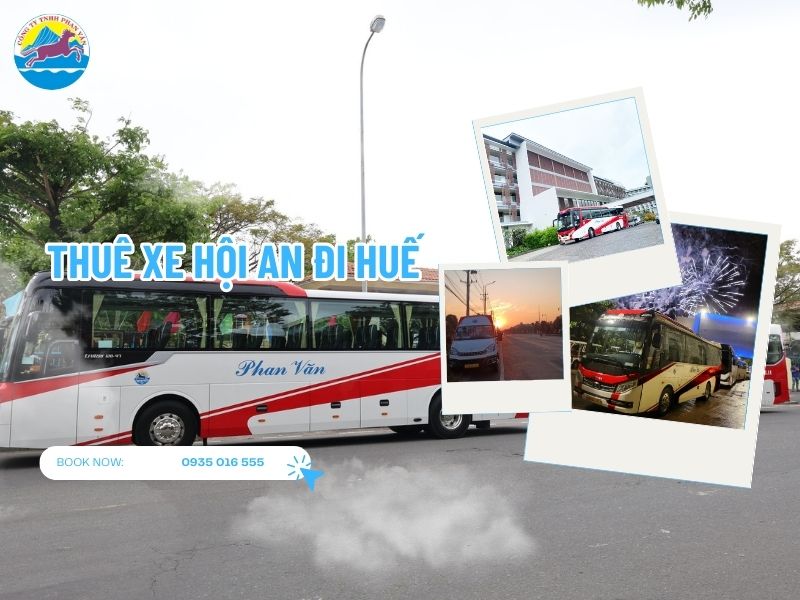 Hướng Dẫn Thuê Xe Hội An Đi Huế: An Toàn, Tiện Lợi, Giá Rẻ