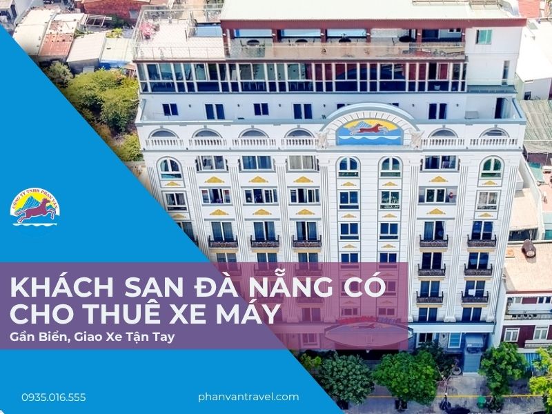 Khách Sạn Đà Nẵng Có Cho Thuê Xe Máy Gần Biển, Giao Xe Tận Tay