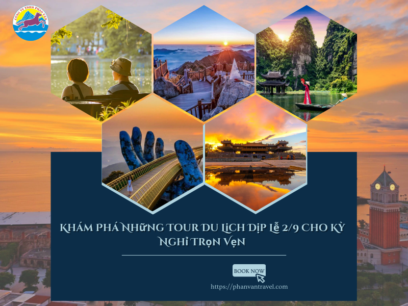 Khám Phá Những Tour Du Lịch Dịp Lễ 2/9 Cho Kỳ Nghỉ Trọn Vẹn