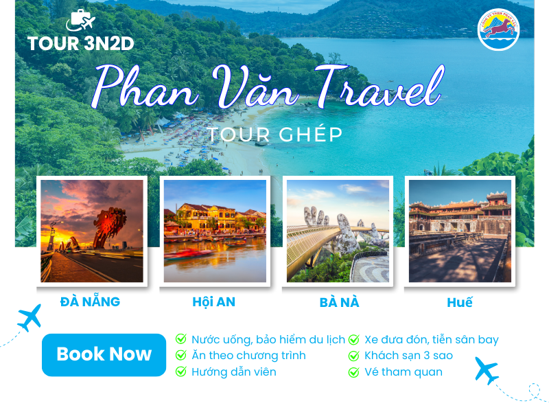 Khám Phá Trọn Gói Tour Ghép Đà Nẵng - Hội An - Bà Nà - Huế 3N2Đ