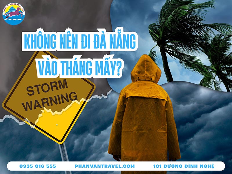 Giải Đáp: Không Nên Đi Đà Nẵng Vào Tháng Mấy​ Để Tránh Mưa Bão?